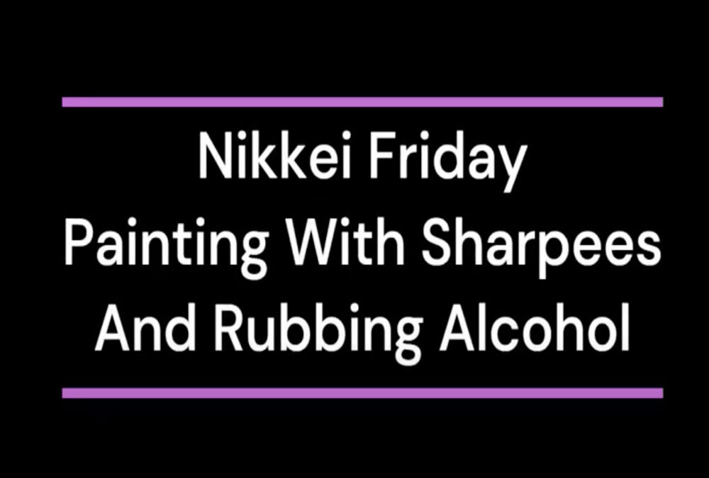 Nikkei Friday Painting with Sharpees and Rubbing Alcohol